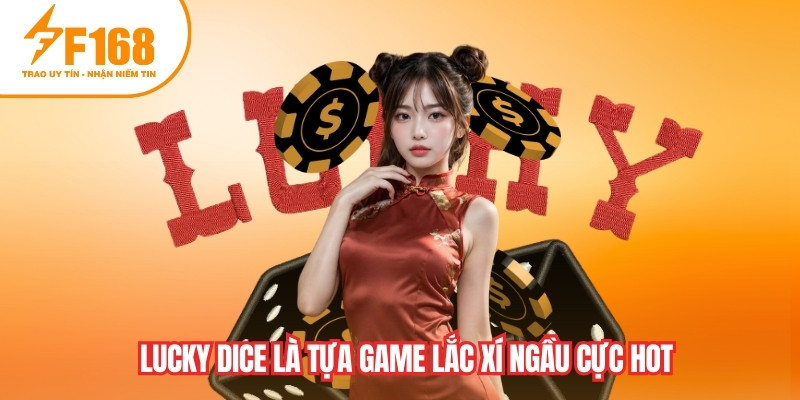 Tựa game lắc xí ngầu cực hot